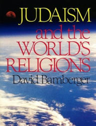 Title: Judaism and the World's Religions, Author: David Bamberger