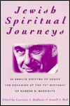 Jewish Spiritual Journeys: 21 Essays Written to Honor the Occasion of the 70th Birthday of Eugene B. Borowitz