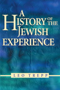 Title: A History of the Jewish Experience 2nd Edition / Edition 1, Author: Leo Trepp