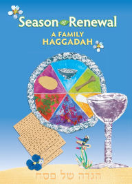 Title: Season of Renewal: a Family Haggadah, Author: Behrman House