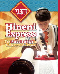 Title: Hineni Express: The Fast Track to Hebrew and Prayer, Author: Behrman House