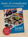 Israel It's Complicated: Teacher's Resource Guide