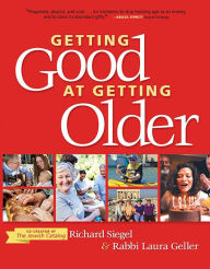 Title: Getting Good at Getting Older, Author: Richard Siegel