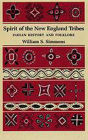 Spirit of the New England Tribes: Indian History and Folklore, 1620-1984 / Edition 1