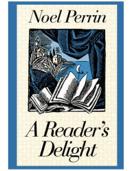 Title: A Reader's Delight, Author: Noel Perrin