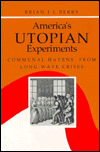 America's Utopian Experiments: Communal Havens from Long-Wave Crises