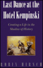 Last Dance at the Hotel Kempinski: Creating a Life in the Shadow of History