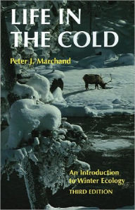Life in the Cold: An Introduction to Winter Ecology / Edition 3