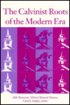 The Calvinist Roots of the Modern Era