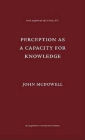 Perception As a Capacity for Knowledge