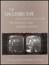 Daguerreotype: Nineteenth-Century Technology and Modern Science