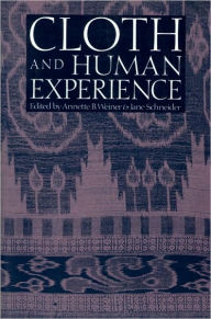 Title: Cloth and Human Experience, Author: Annette B. Weiner
