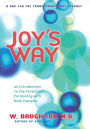 Joy's Way: A Map for the Transformational Journey