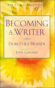 Title: Becoming a Writer, Author: Dorothea Brande