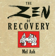 Title: The Zen of Recovery, Author: Mel Ash