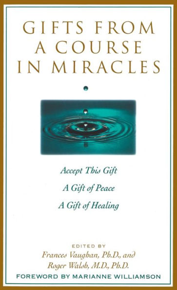 Gifts from a Course in Miracles: Accept This Gift, A Gift of Peace, A Gift of Healing