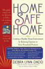 Home Safe Home: Protecting Yourself and Your Family from Everyday Toxics and Harmful Household Products