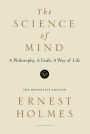 Alternative view 2 of The Science of Mind: A Philosophy, a Faith, a Way of Life, the Definitive Edition