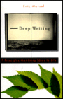 Deep Writing: 7 Priniciples That Bring Ideas to Life