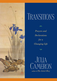 Title: Transitions: Prayers and Declarations for a Changing Life, Author: Julia Cameron