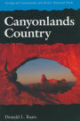 Canyonlands Country: Geology of Canyonlands and Arches National Parks / Edition 1