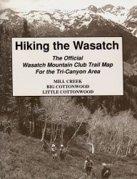 Title: Hiking The Wasatch: The Official Wasatch Mountain Club Trail Map for Tri-County Area, Author: Wasatch Club