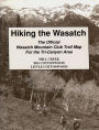 Hiking the Wasatch: The Official Wasatch Mountain Club Trail Map for Tri-County Area