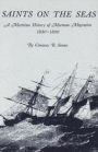 Saints on the Seas: A Maritime History of Mormon Migration, 1830-1890