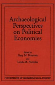 Title: Archaeological Perspectives On Political Economies, Author: Gary Feinman