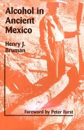 Title: Alcohol in Ancient Mexico, Author: Henry Bruman