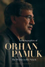 Autobiographies of Orhan Pamuk: The Writer in His Novels