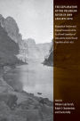 Exploration of the Colorado River in 1869 and 1871-1872: Biographical Sketches and Original Documents of the First Powell Expedition of 1869 and the Second Powell Expedition of 1871-1872