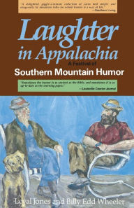 Title: Laughter In Appalachia: Southern Mountain Humor, Author: Loyal Jones