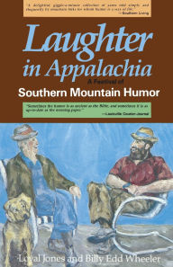 Title: Laughter In Appalachia: Southern Mountain Humor, Author: Loyal Jones