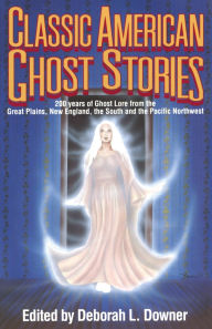 Title: Classic American Ghost Stories, Author: Downer L. Downer