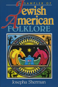 Title: A Sampler of Jewish-American Folklore, Author: Josepha Sherman