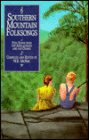 Southern Mountain Folksongs: Songs from the Appalachians