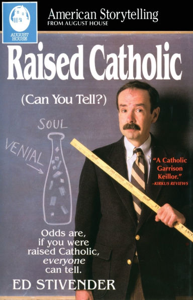 Raised Catholic: (Can You Tell?)