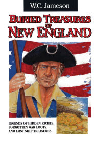 Title: Buried Treasures of New England, Author: W.C. Jameson