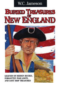 Title: Buried Treasures of New England, Author: W.C. Jameson