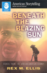 Title: Beneath the Blazing Sun, Author: Rex Ellis