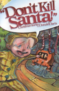 Title: Don't Kill Santa!: Christmas Stories, Author: Donald Davis