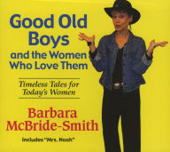 Title: Good Old Boys and the Women Who Love Them, Author: Barbara McBride-Smith