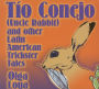 Tio Conejo: Uncle Rabbit and Other Latin American Trickster Tales