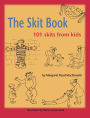The Skit Book: 101 Skits from Kids