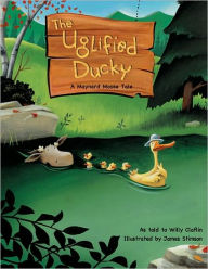 The Uglified Ducky: A Maynard Moose Tale