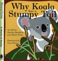 Title: Why Koala Has a Stumpy Tail, Author: Martha Hamilton Beauty & the Beast