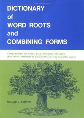 Dictionary of Word Roots and Combining Forms / Edition 1