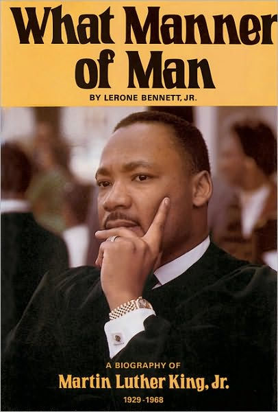 What Manner Of Man A Biography Of Martin Luther King Jr By Lerone Bennett Hardcover Barnes