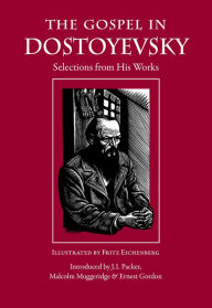 Title: The Gospel in Dostoyevsky: Selections from His Works, Author: Fyodor Dostoyevsky